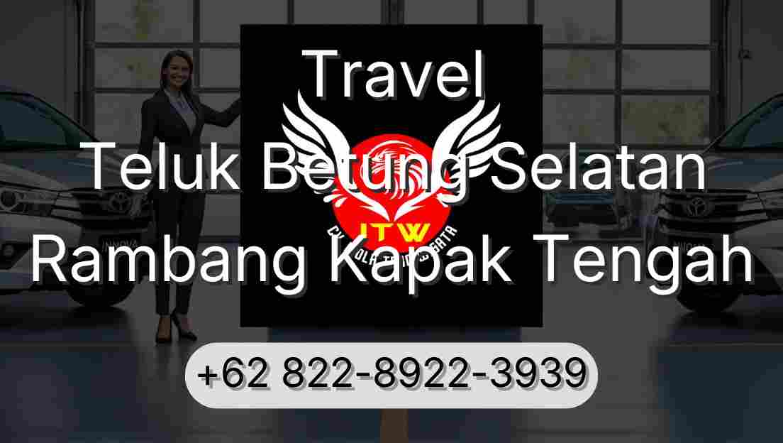 Travel Teluk Betung Selatan Rambang Kapak Tengah