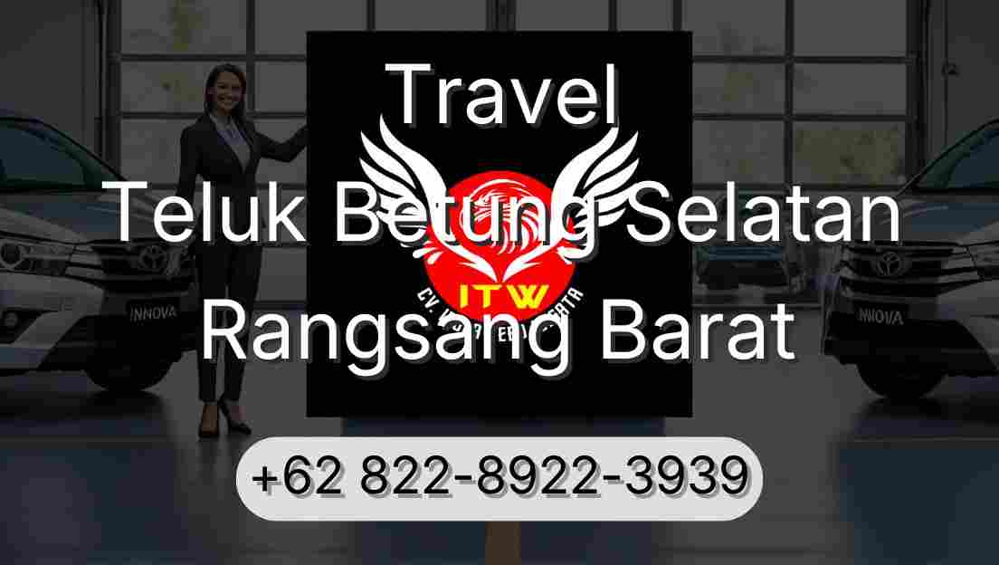Travel Teluk Betung Selatan Rangsang Barat