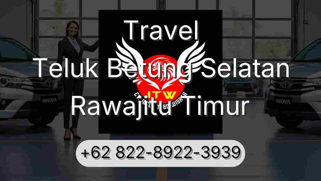 Travel Teluk Betung Selatan Rawajitu Timur