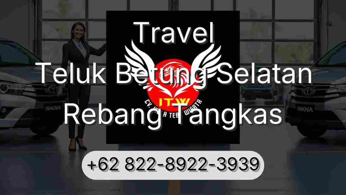 Travel Teluk Betung Selatan Rebang Tangkas