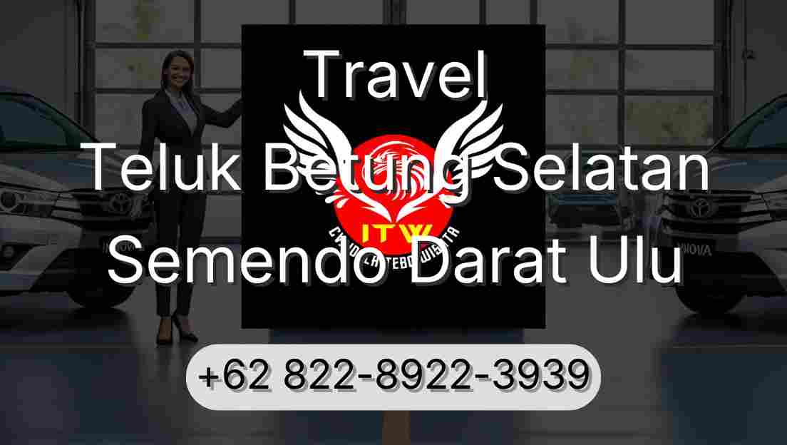Travel Teluk Betung Selatan Semendo Darat Ulu