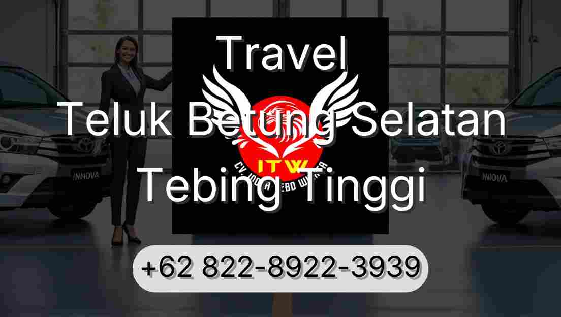 Travel Teluk Betung Selatan Tebing Tinggi