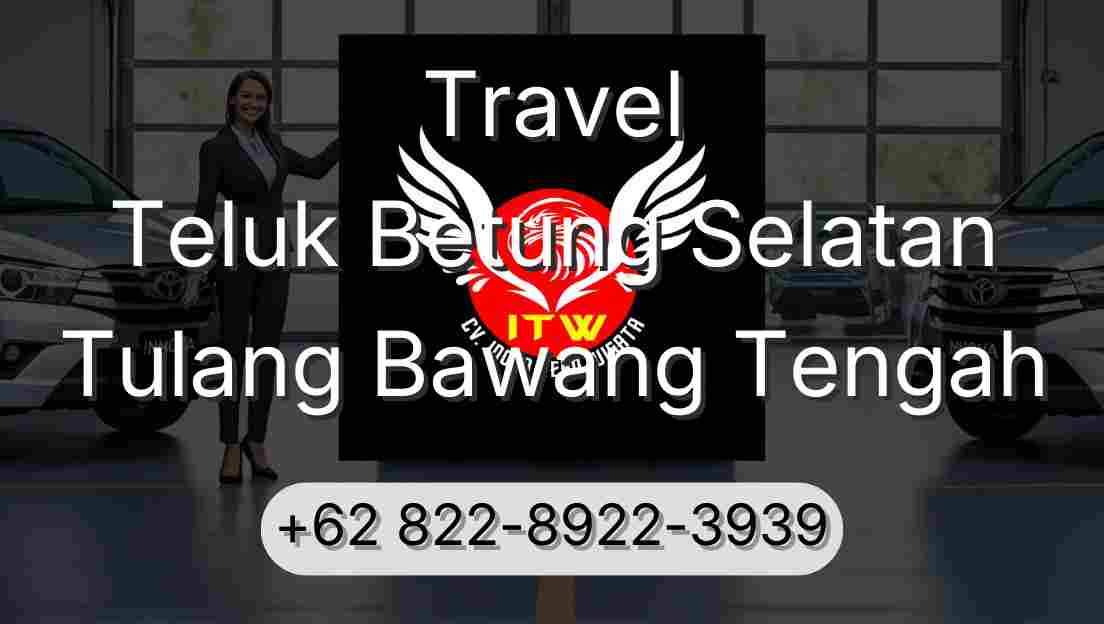 Travel Teluk Betung Selatan Tulang Bawang Tengah