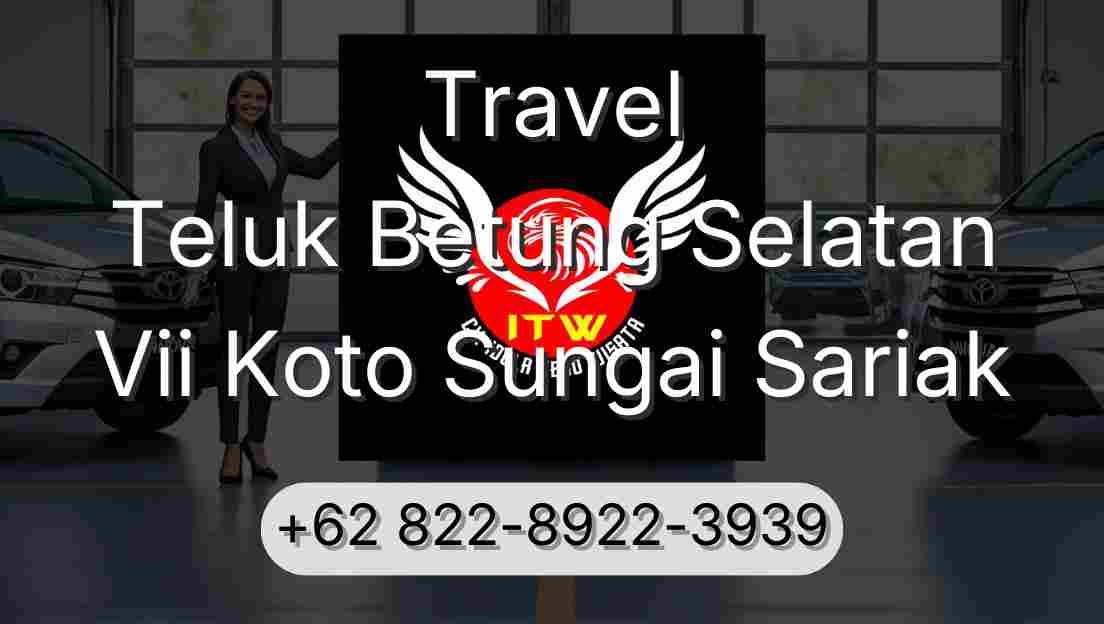 Travel Teluk Betung Selatan Vii Koto Sungai Sariak