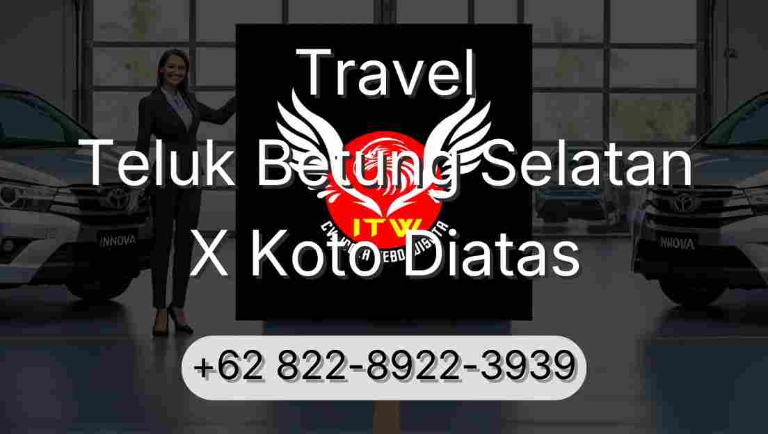Travel Teluk Betung Selatan X Koto Diatas