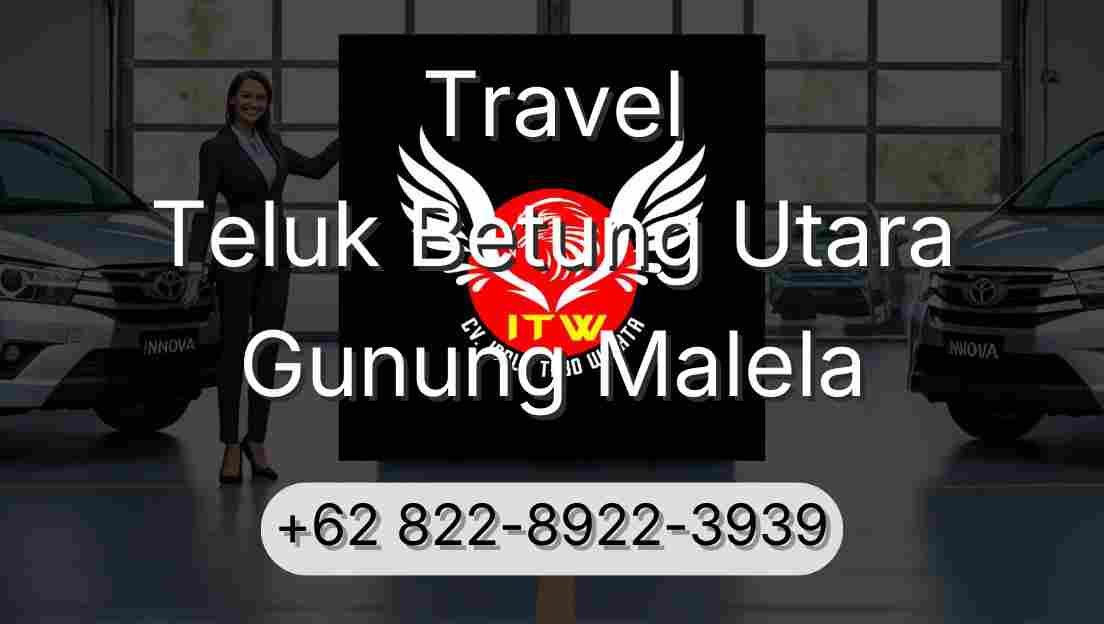 Travel Teluk Betung Utara Gunung Malela