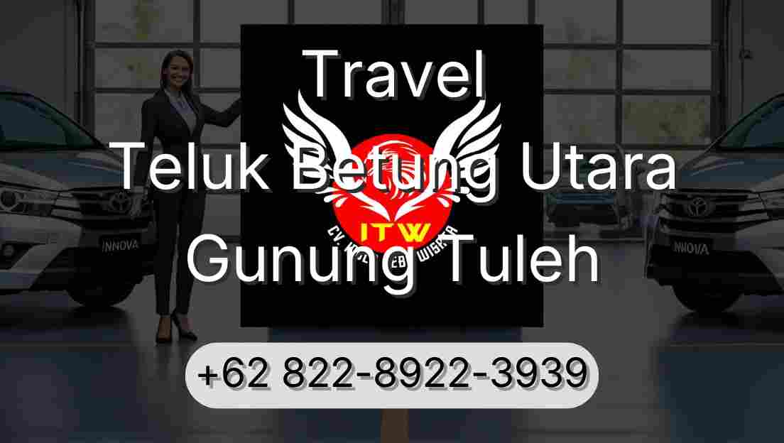 Travel Teluk Betung Utara Gunung Tuleh