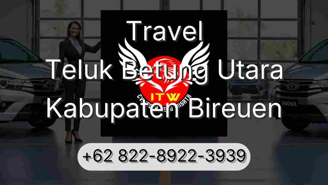 Travel Teluk Betung Utara Kabupaten Bireuen