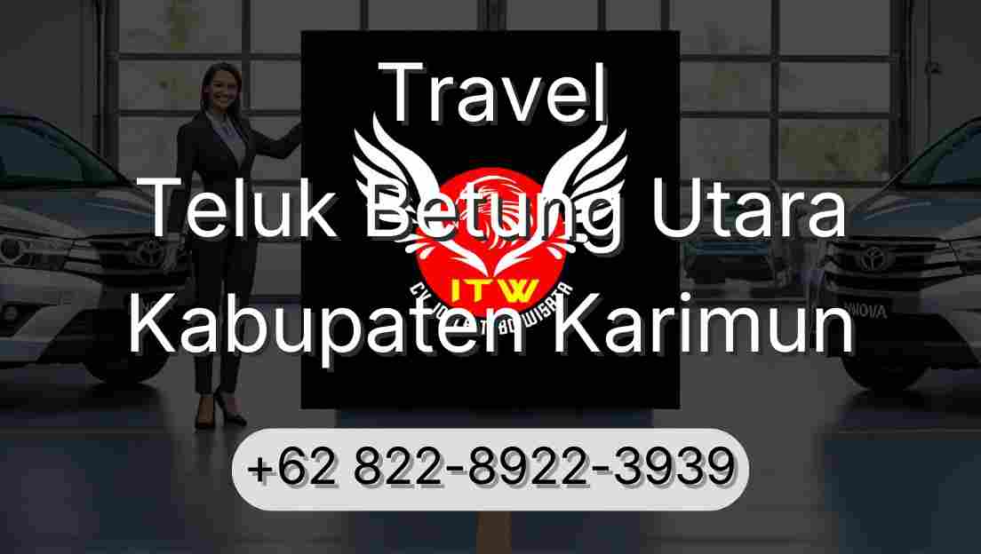 Travel Teluk Betung Utara Kabupaten Karimun