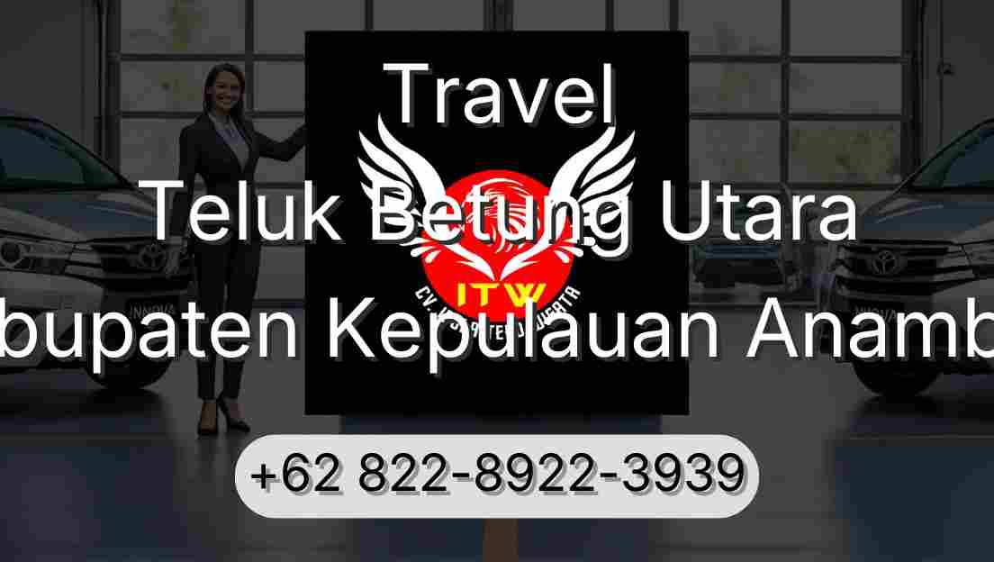 Travel Teluk Betung Utara Kabupaten Kepulauan Anambas