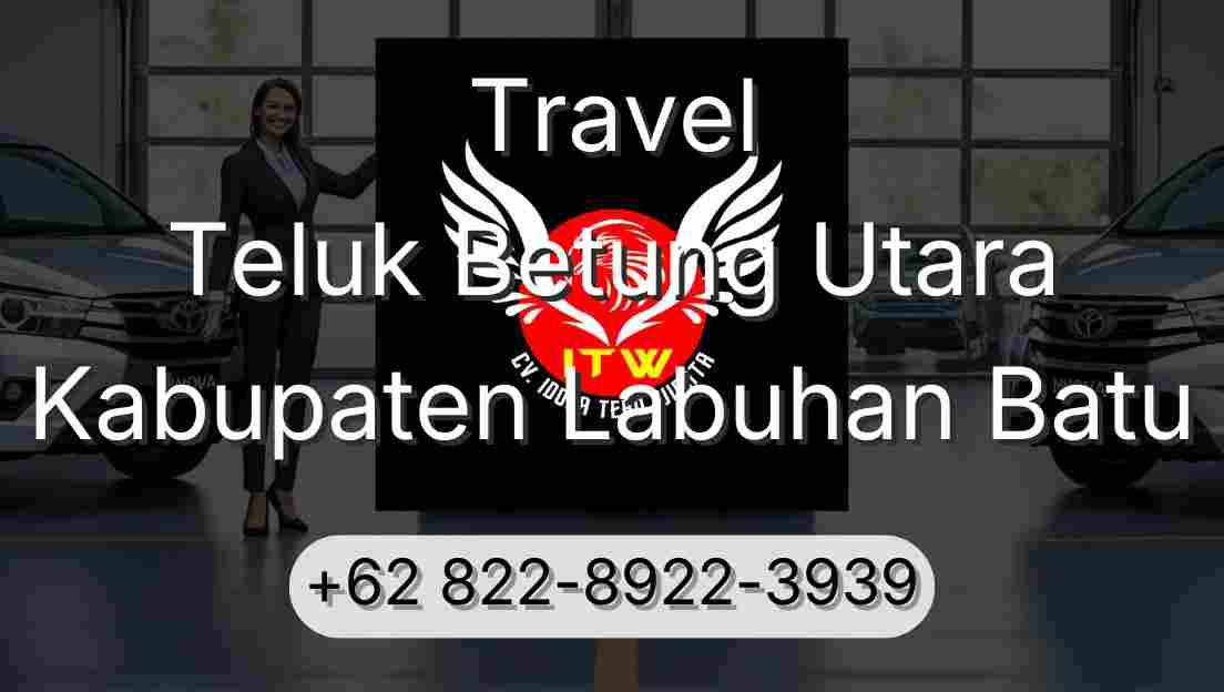 Travel Teluk Betung Utara Kabupaten Labuhan Batu