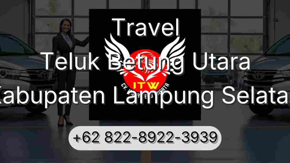 Travel Teluk Betung Utara Kabupaten Lampung Selatan
