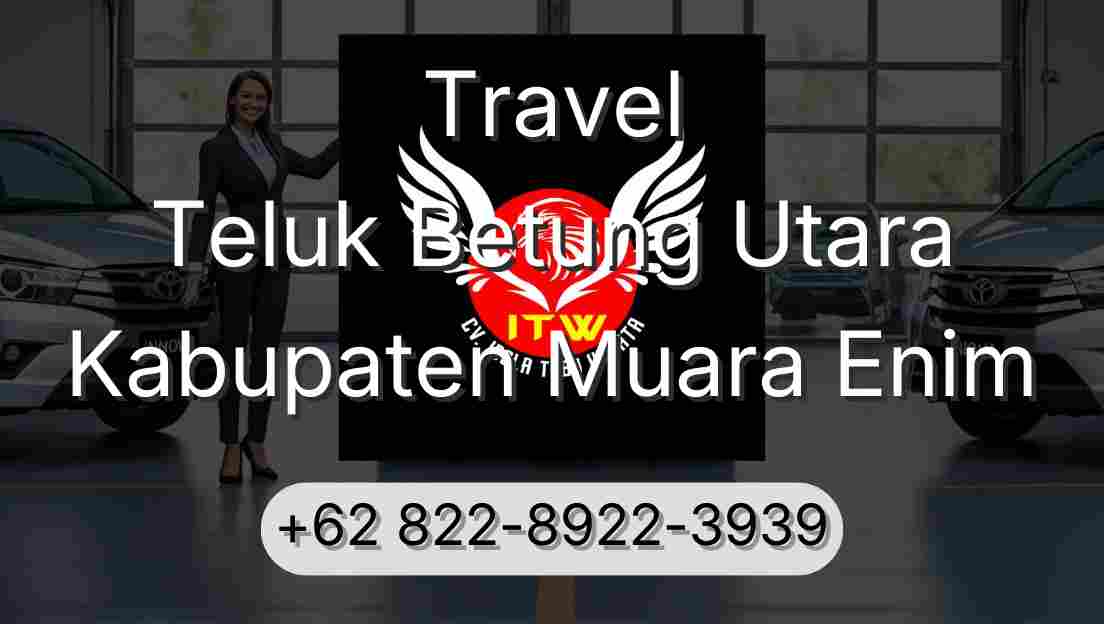 Travel Teluk Betung Utara Kabupaten Muara Enim