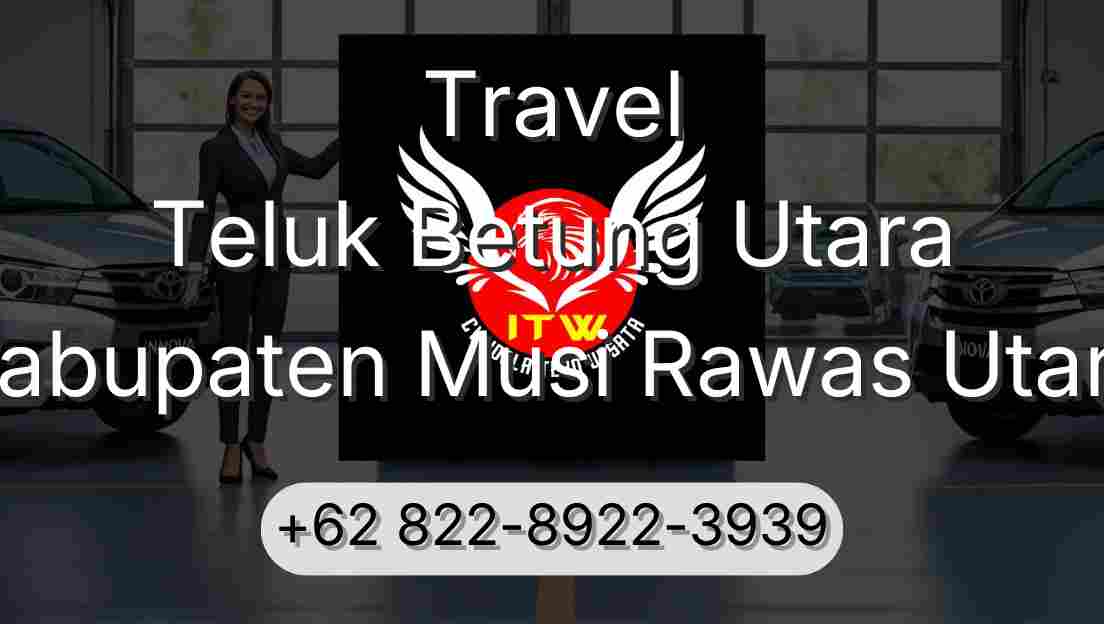 Travel Teluk Betung Utara Kabupaten Musi Rawas Utara