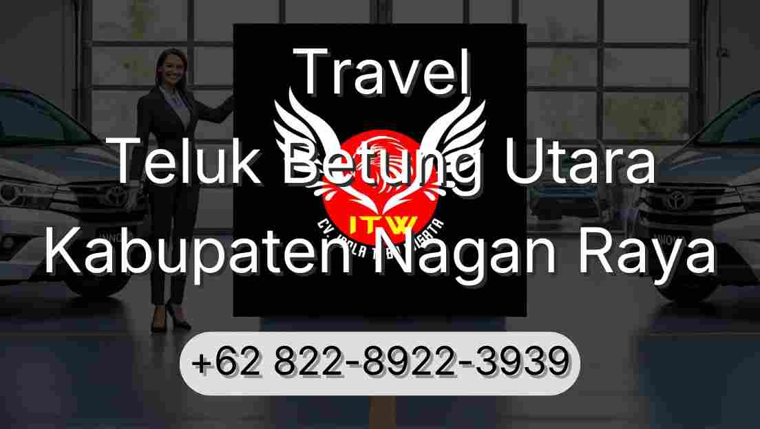 Travel Teluk Betung Utara Kabupaten Nagan Raya