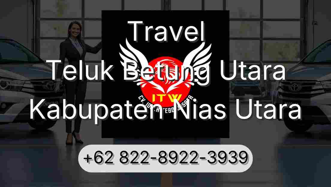 Travel Teluk Betung Utara Kabupaten Nias Utara