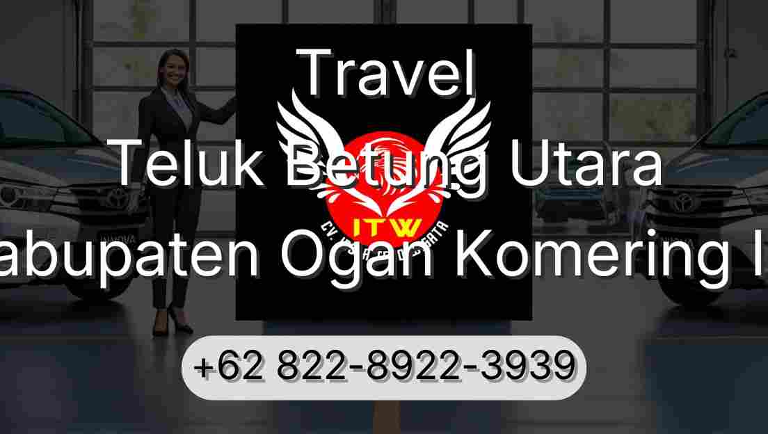 Travel Teluk Betung Utara Kabupaten Ogan Komering Ilir