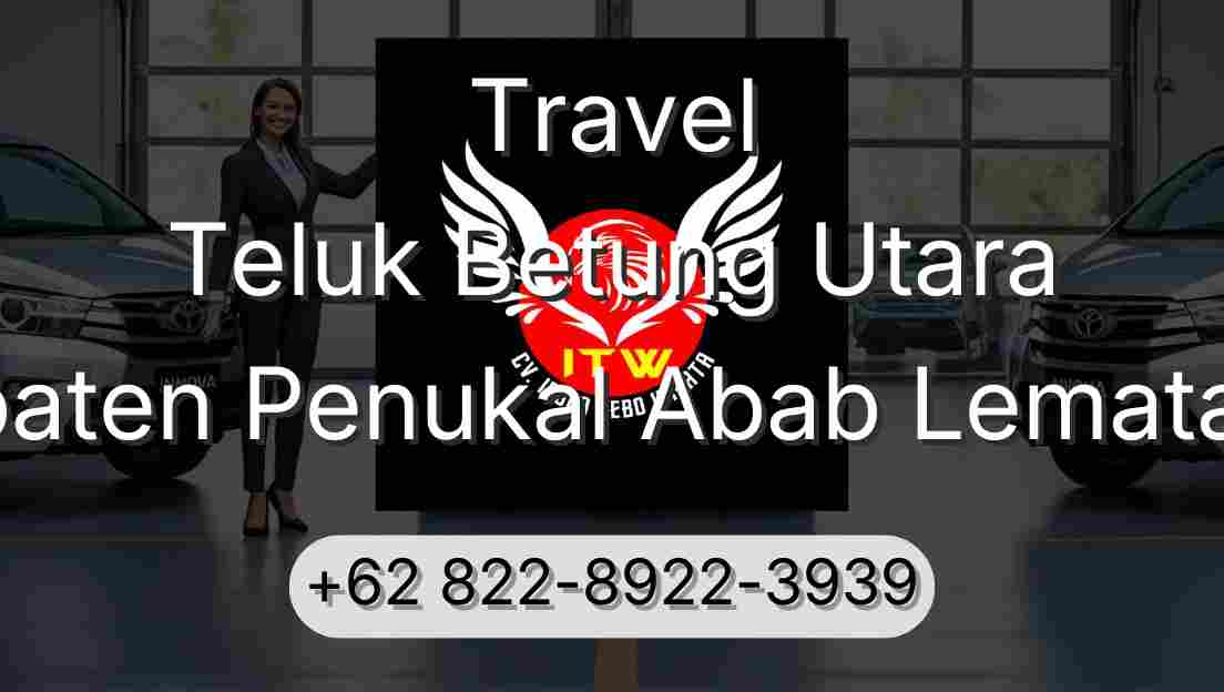 Travel Teluk Betung Utara Kabupaten Penukal Abab Lematang Ilir