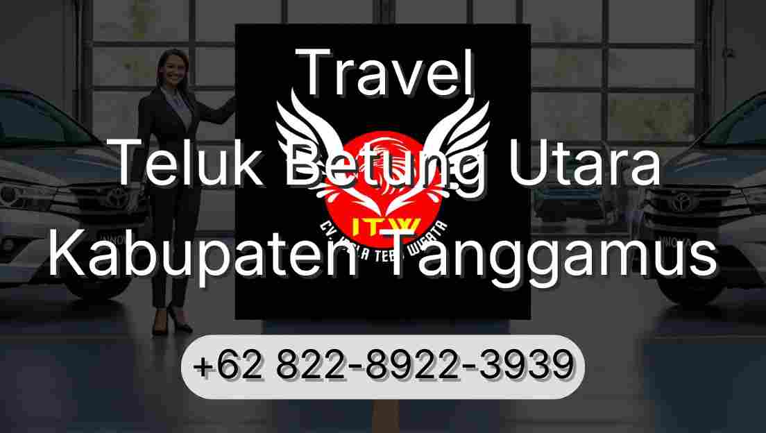 Travel Teluk Betung Utara Kabupaten Tanggamus