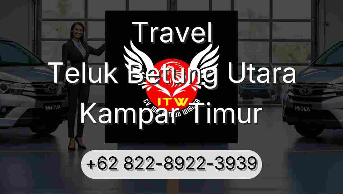 Travel Teluk Betung Utara Kampar Timur