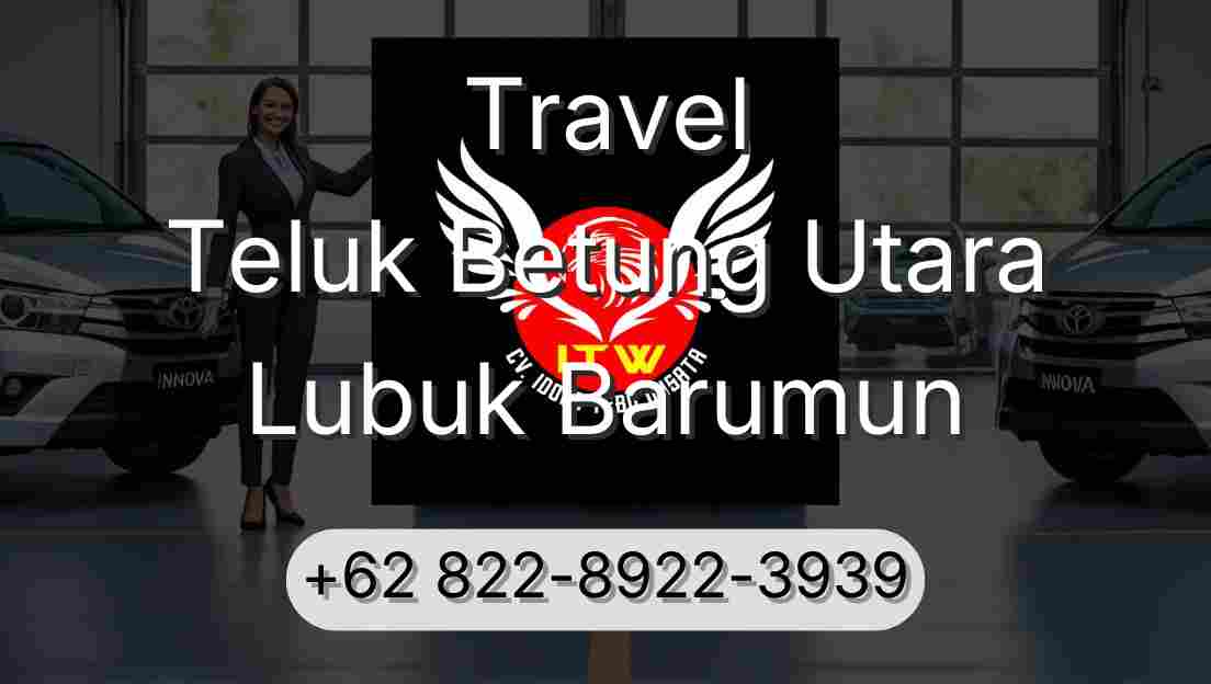 Travel Teluk Betung Utara Lubuk Barumun