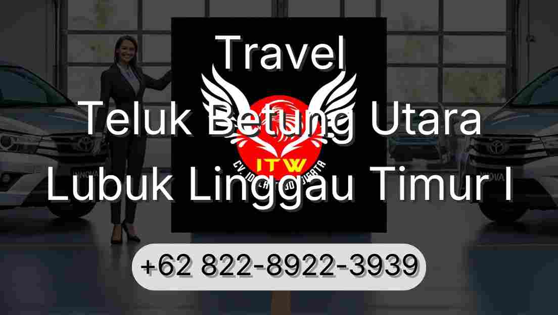 Travel Teluk Betung Utara Lubuk Linggau Timur I