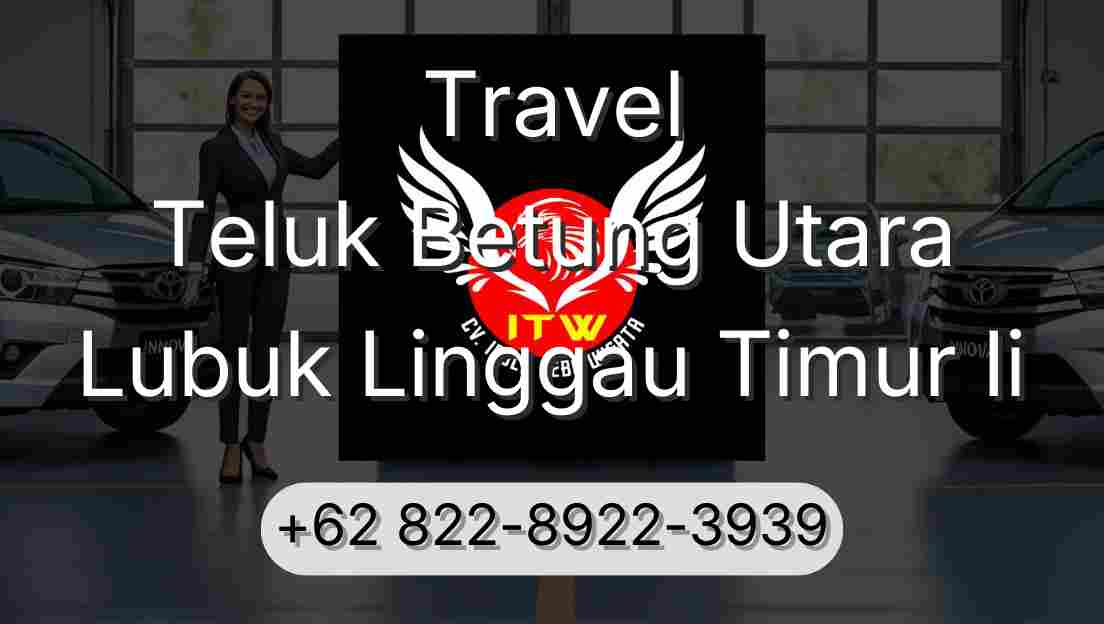 Travel Teluk Betung Utara Lubuk Linggau Timur Ii