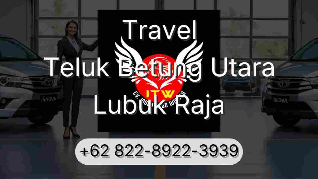 Travel Teluk Betung Utara Lubuk Raja