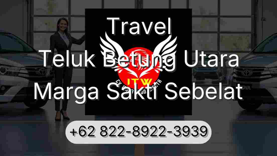 Travel Teluk Betung Utara Marga Sakti Sebelat