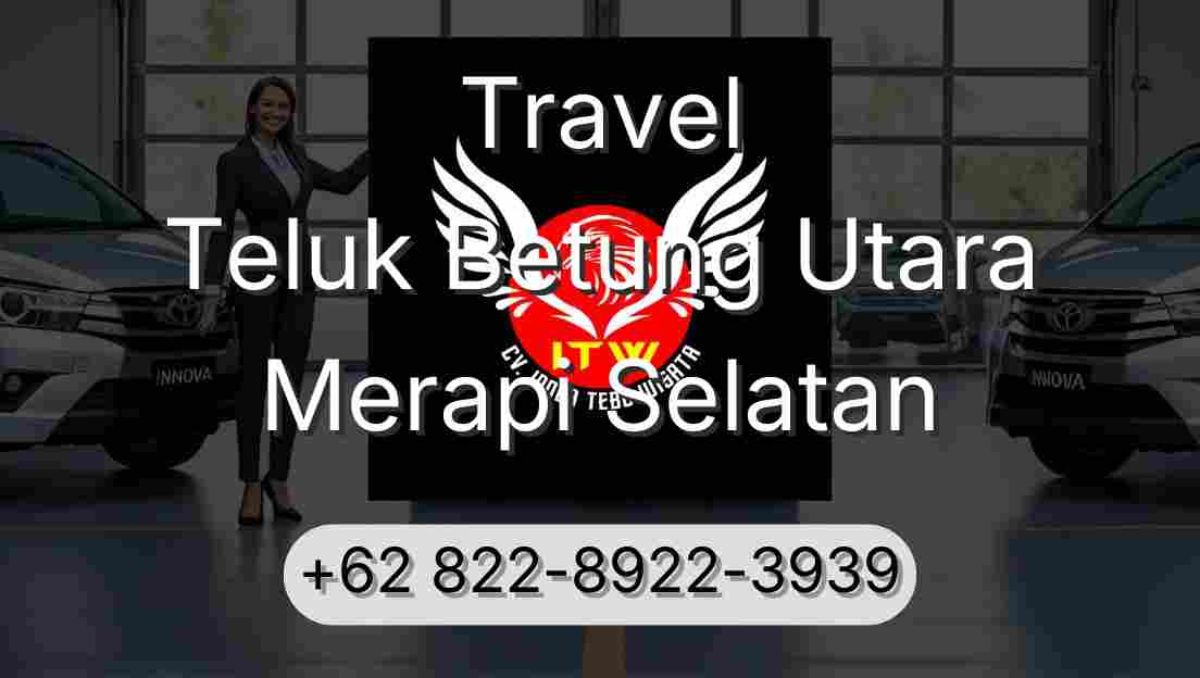 Travel Teluk Betung Utara Merapi Selatan