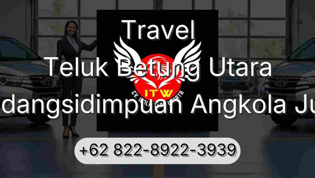 Travel Teluk Betung Utara Padangsidimpuan Angkola Julu