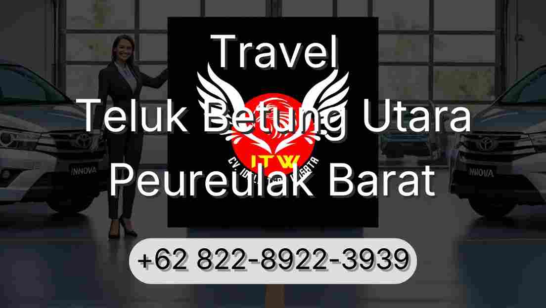 Travel Teluk Betung Utara Peureulak Barat