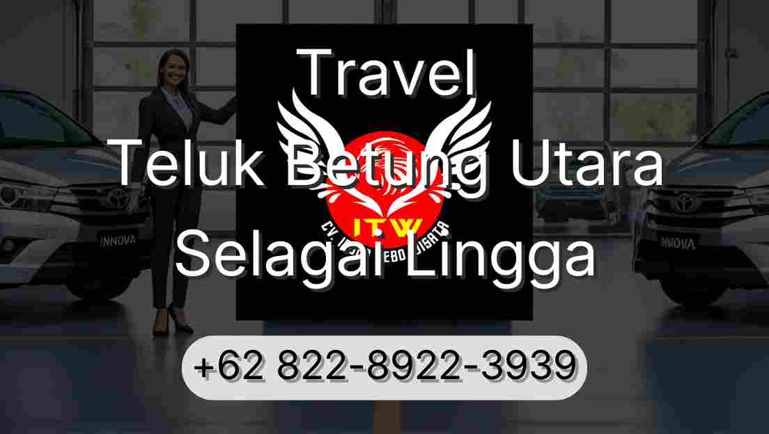 Travel Teluk Betung Utara Selagai Lingga