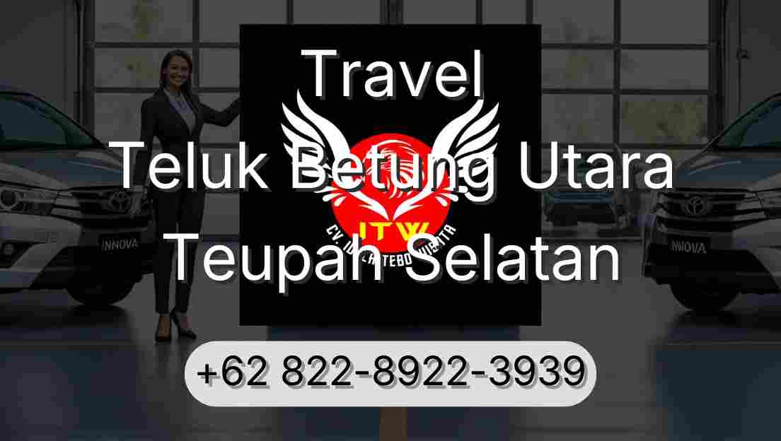Travel Teluk Betung Utara Teupah Selatan