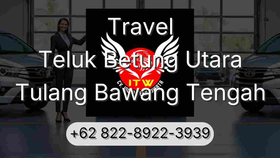 Travel Teluk Betung Utara Tulang Bawang Tengah