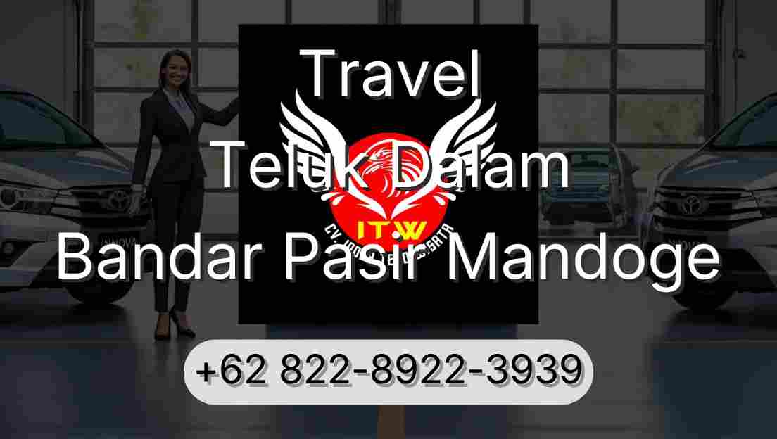 Travel Teluk Dalam Bandar Pasir Mandoge