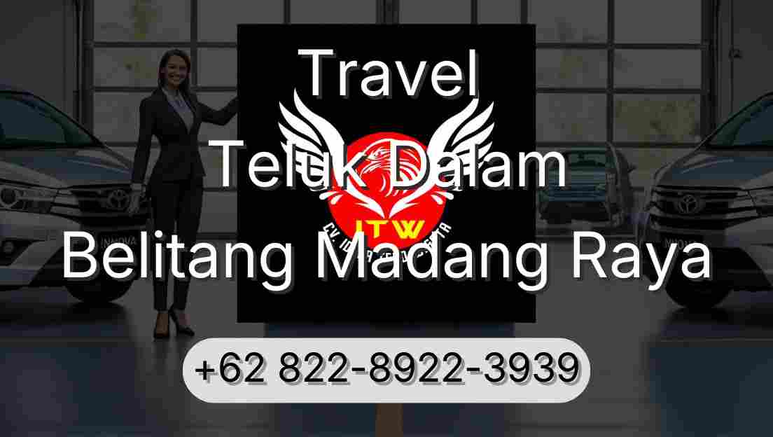 Travel Teluk Dalam Belitang Madang Raya