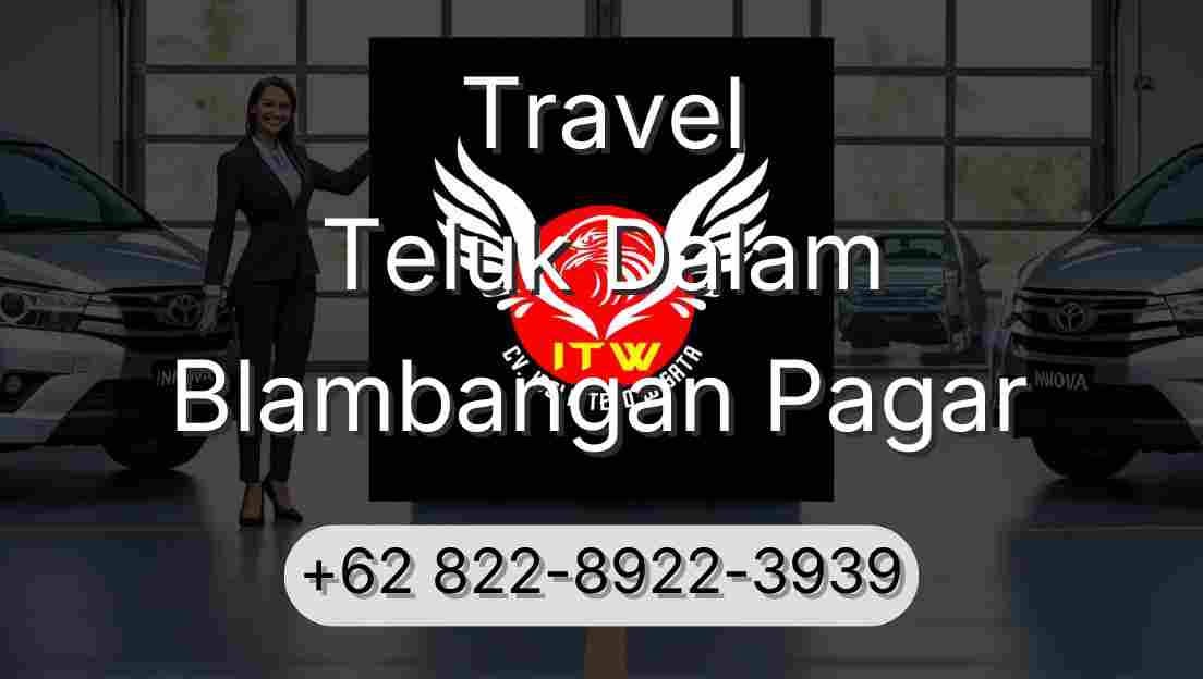 Travel Teluk Dalam Blambangan Pagar