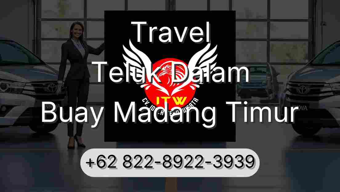 Travel Teluk Dalam Buay Madang Timur
