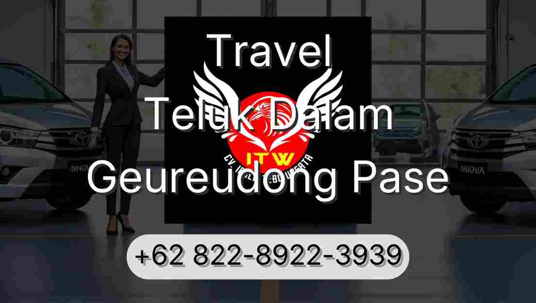 Travel Teluk Dalam Geureudong Pase