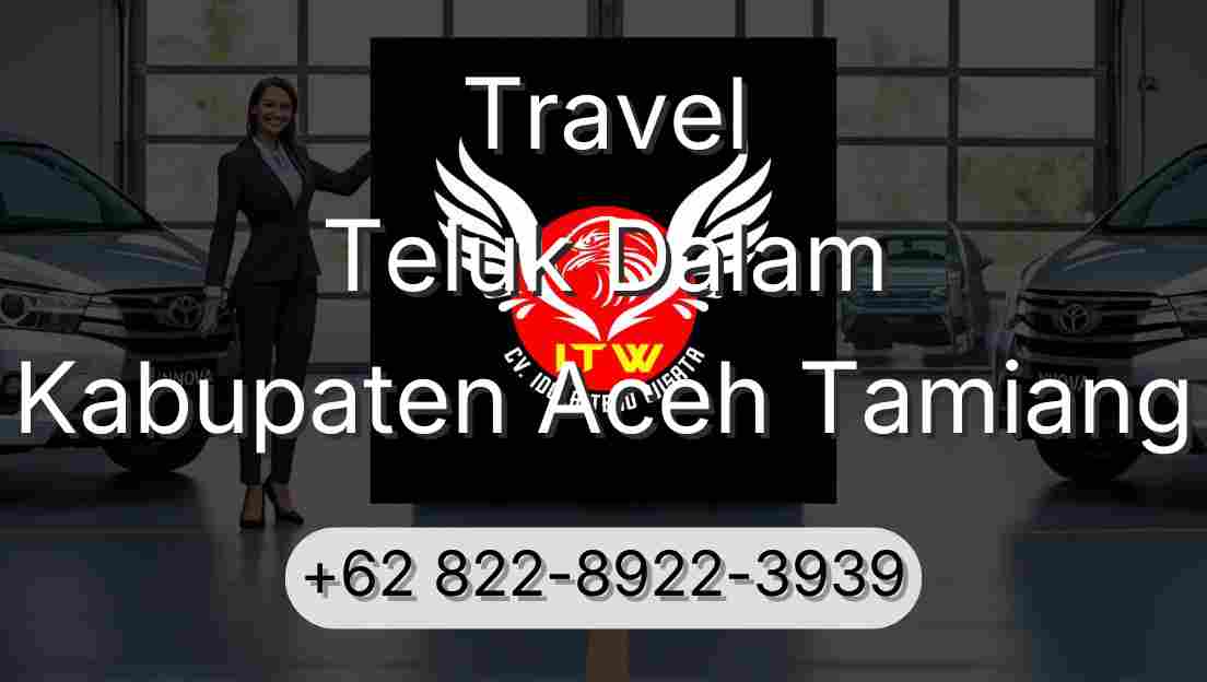Travel Teluk Dalam Kabupaten Aceh Tamiang