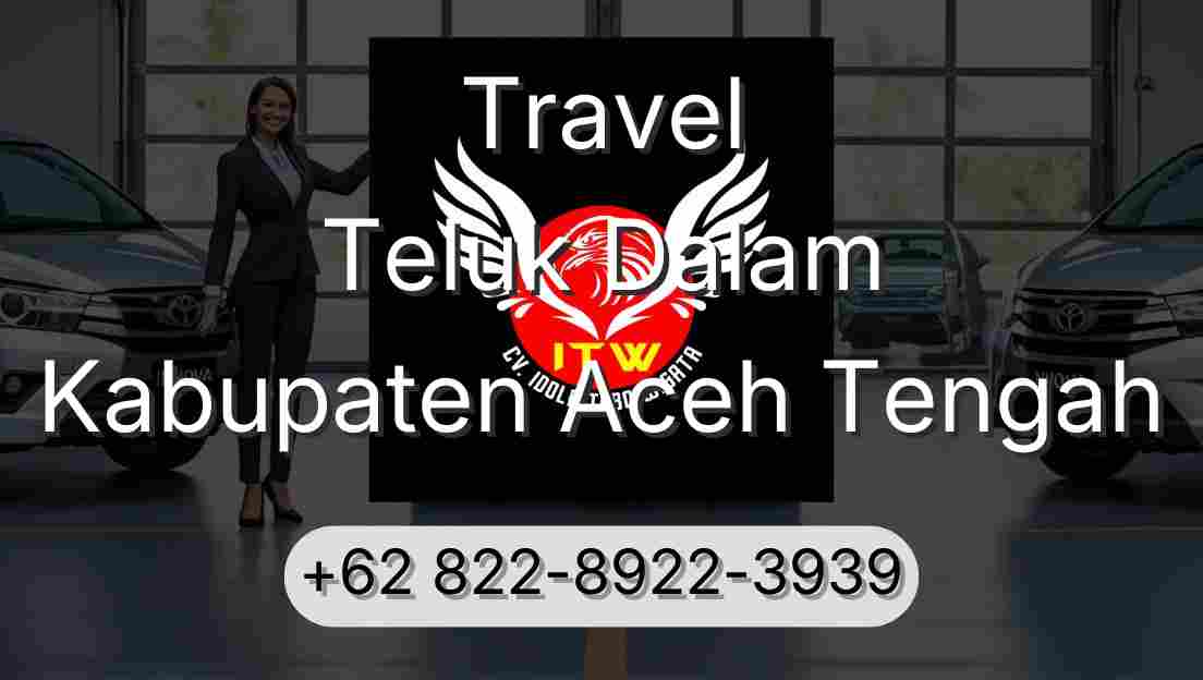 Travel Teluk Dalam Kabupaten Aceh Tengah