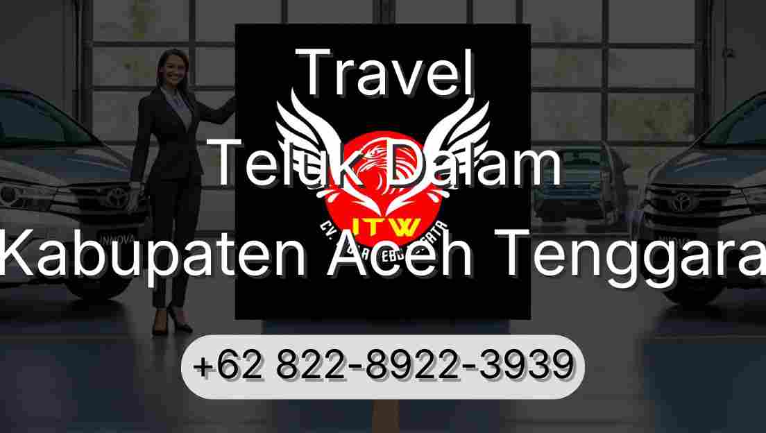 Travel Teluk Dalam Kabupaten Aceh Tenggara