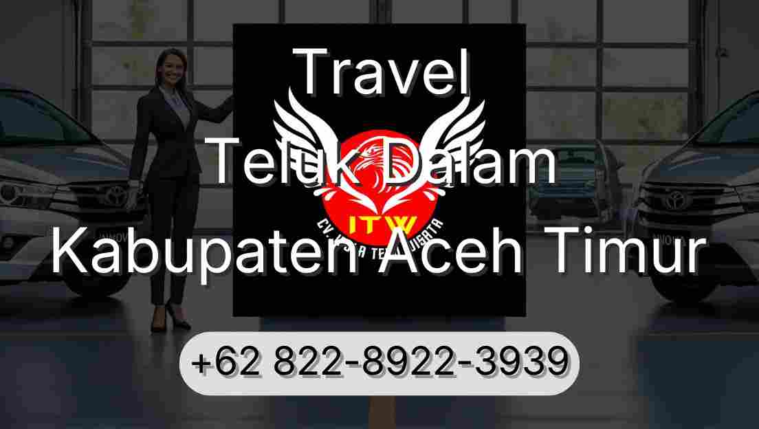 Travel Teluk Dalam Kabupaten Aceh Timur