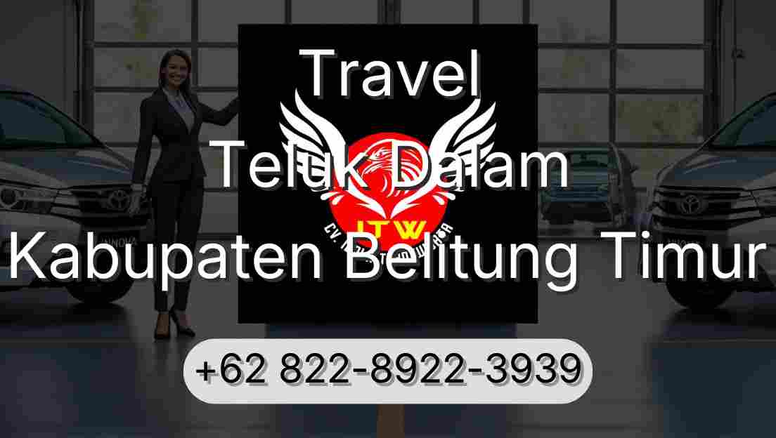 Travel Teluk Dalam Kabupaten Belitung Timur