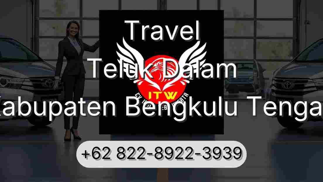 Travel Teluk Dalam Kabupaten Bengkulu Tengah