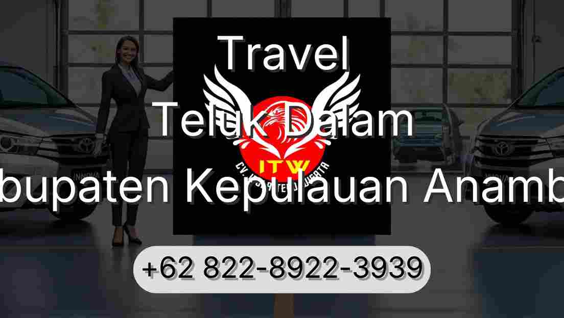 Travel Teluk Dalam Kabupaten Kepulauan Anambas