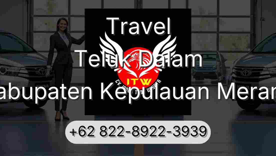 Travel Teluk Dalam Kabupaten Kepulauan Meranti