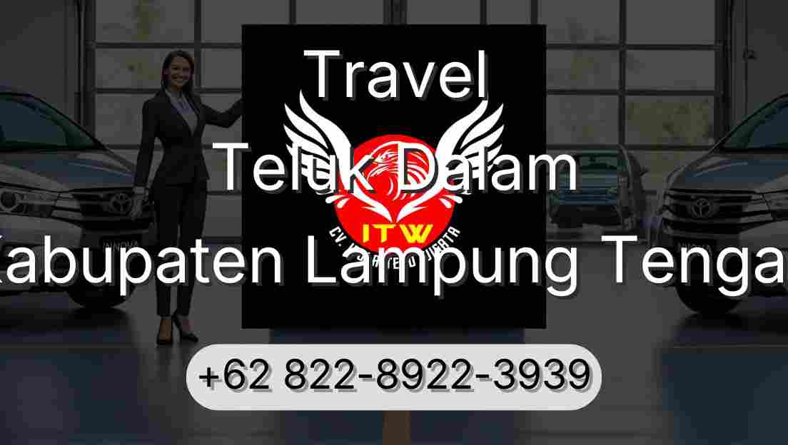 Travel Teluk Dalam Kabupaten Lampung Tengah