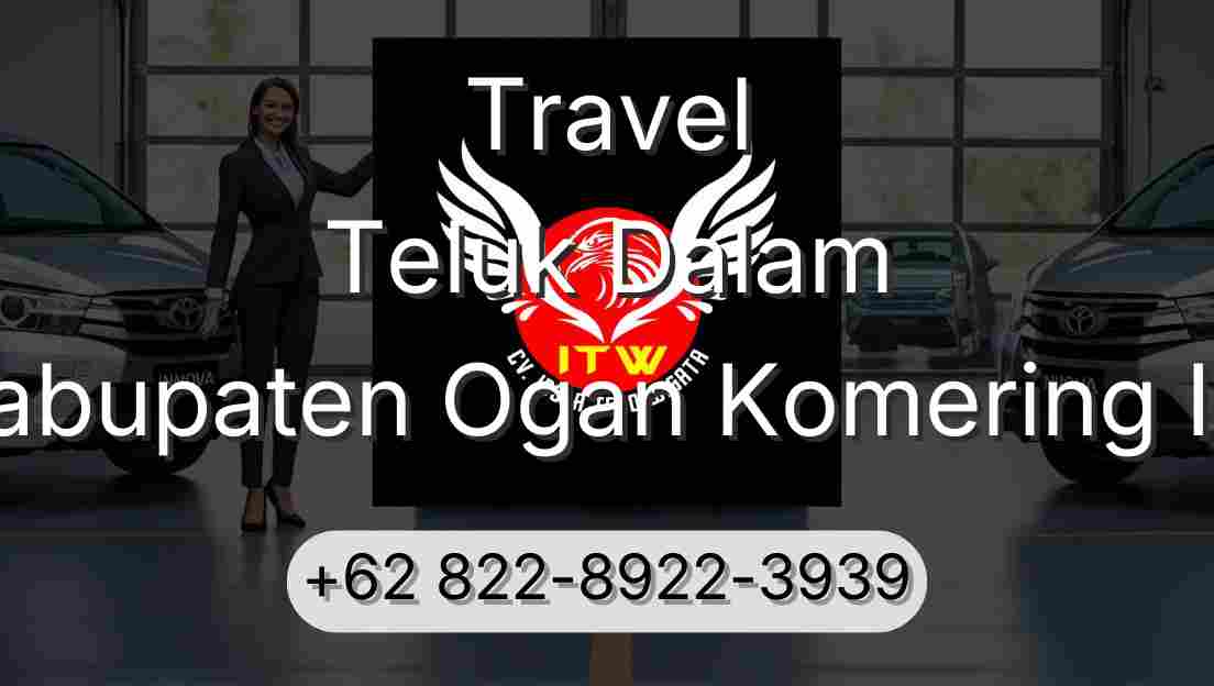Travel Teluk Dalam Kabupaten Ogan Komering Ilir